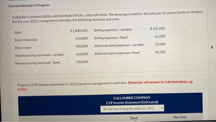 Please solve all the following: Current Attempt in Progress Cullumber Company bottles