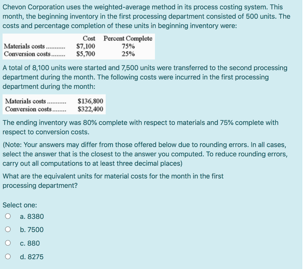  Chevon Corporation uses the weighted-average method in its process costing system.