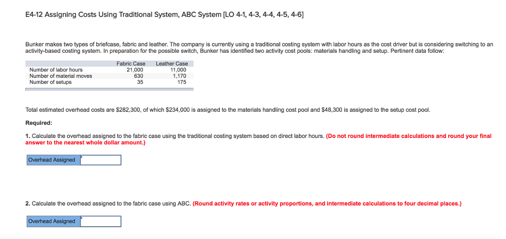 E4-12 Assigning Costs Using Traditional System, ABC System [LO 4-1, 4-3,4-4,