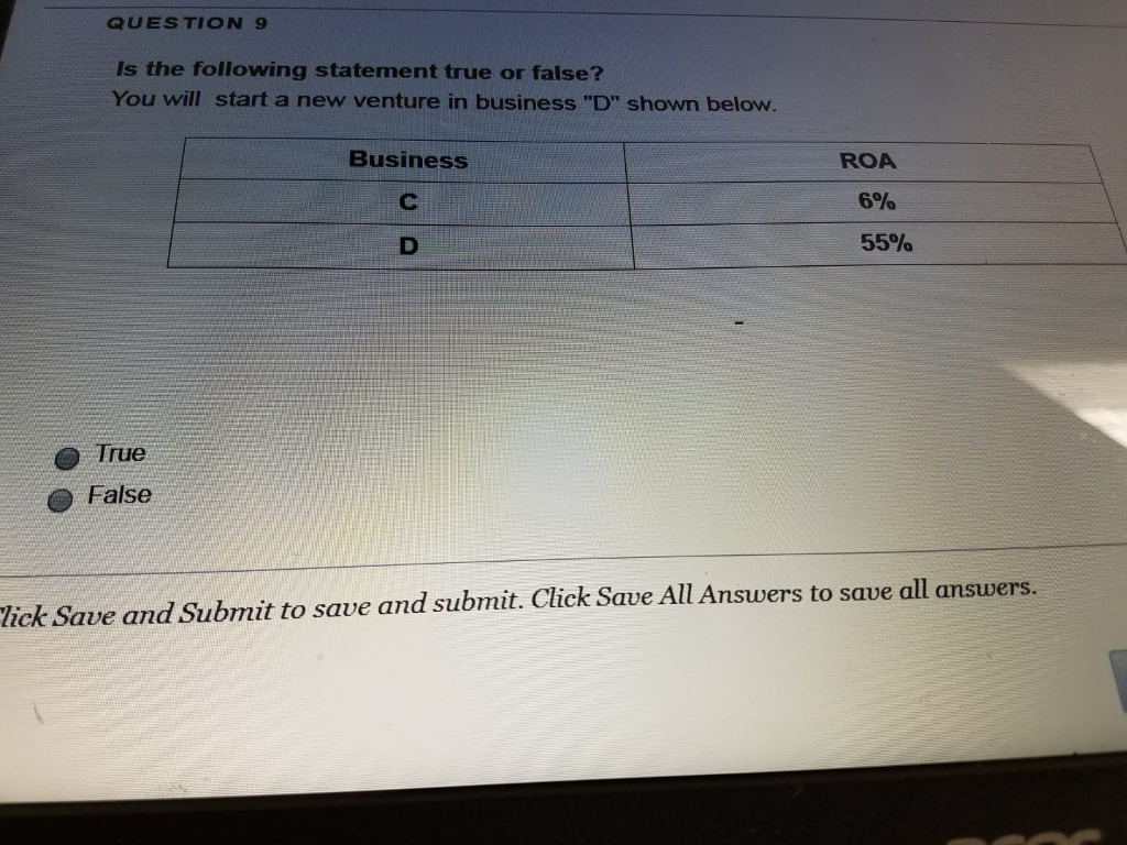 QUESTION 9 Is the following statement true or false? You will