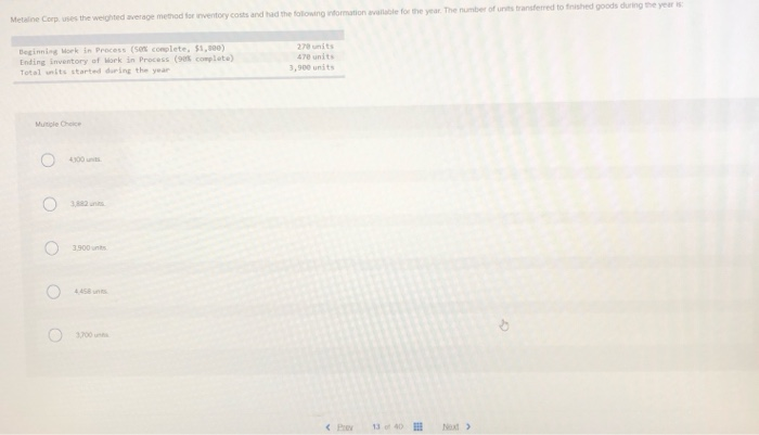  Metaline Corpuses the weighted average method for inventory costs and had