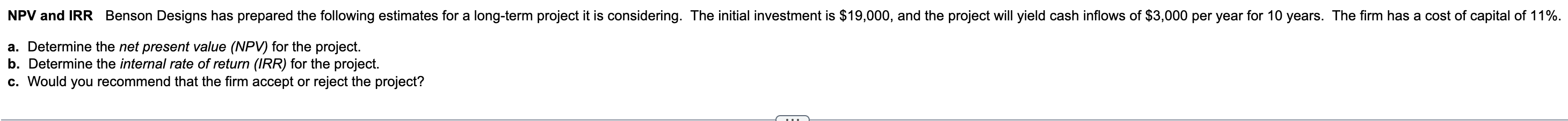  a. Determine the net present value (NPV) for the project. b.