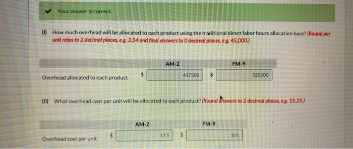Information about the company's two products follows: Units produced Direct labor hours