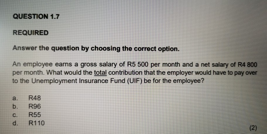  QUESTION 1.7 REQUIRED Answer the question by choosing the correct option.