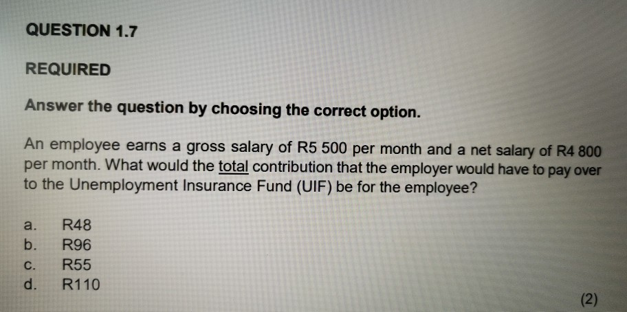 An employee earns a gross salary of R5 500 per month and