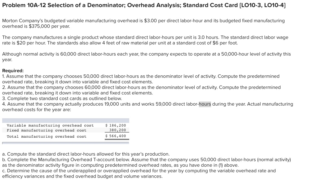 I need help with this question Problem 10A-12 Selection of a Denominator;