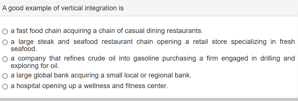 A good example of vertical integration is O a fast food