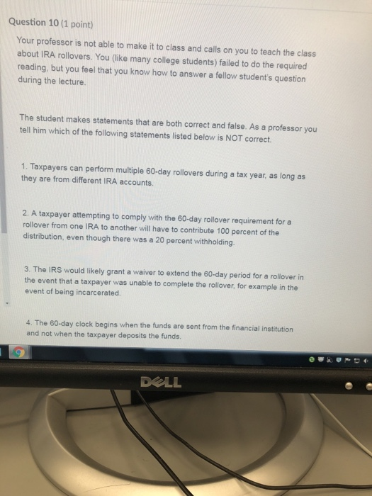  Please answer number 10 Question 10 (1 point) Your professor is
