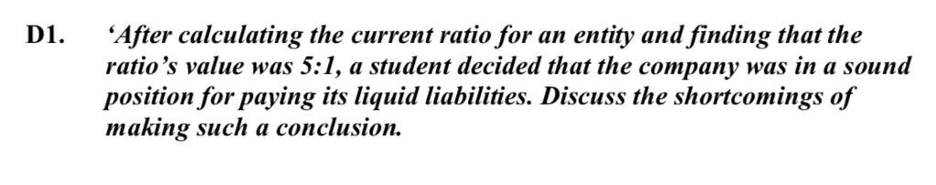  D1. 'After calculating the current ratio for an entity and finding