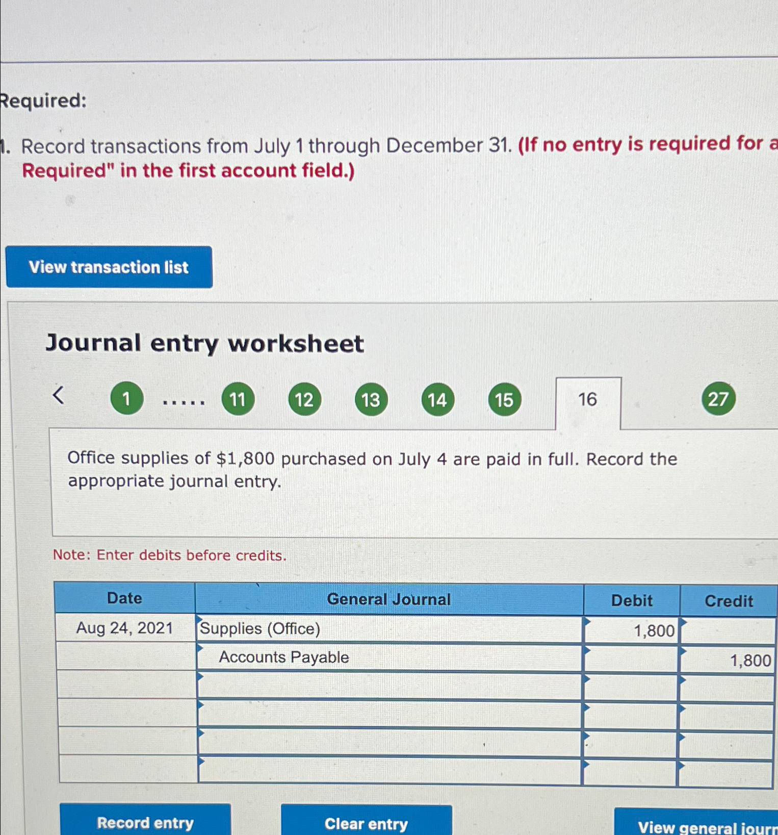 Required: Record transactions from July 1 through December 31.(If no entry