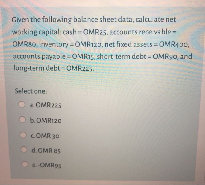  Given the following balance sheet data, calculate net working capital: cash