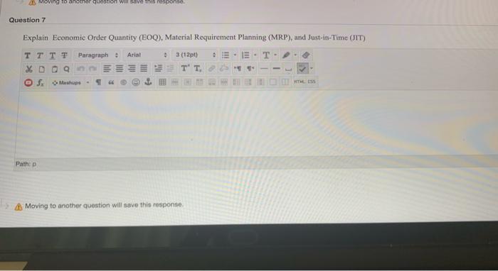  Moving to another question will save the response Question 7 Aria