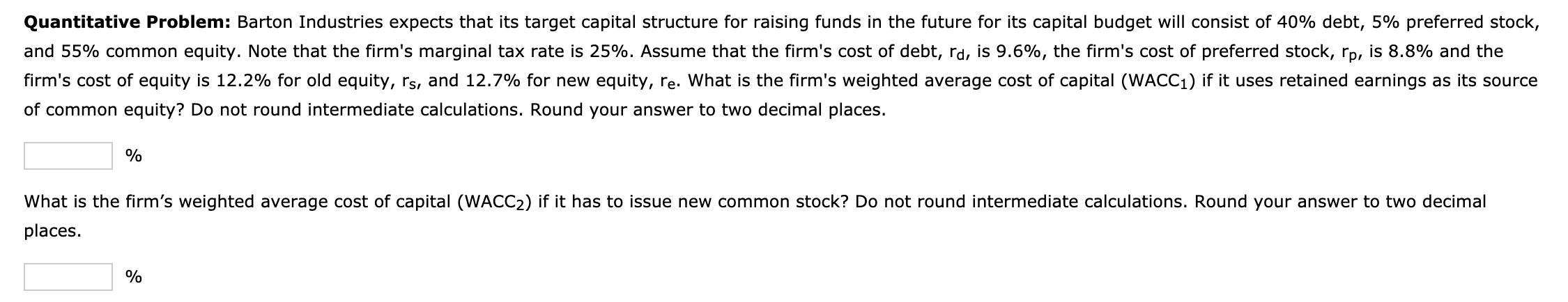 Quantitative Problem: Barton Industries expects that its target capital structure for