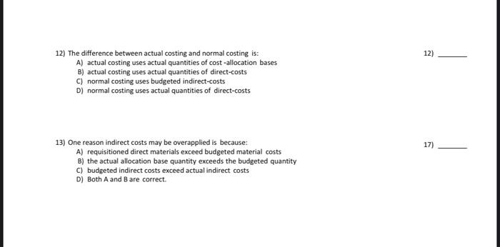  12) The difference between actual costing and normal costing is: A)