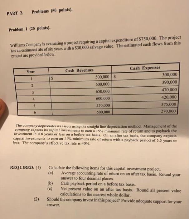  PART 2. Problems (50 points) Problem 1 (25 points). Williams Company