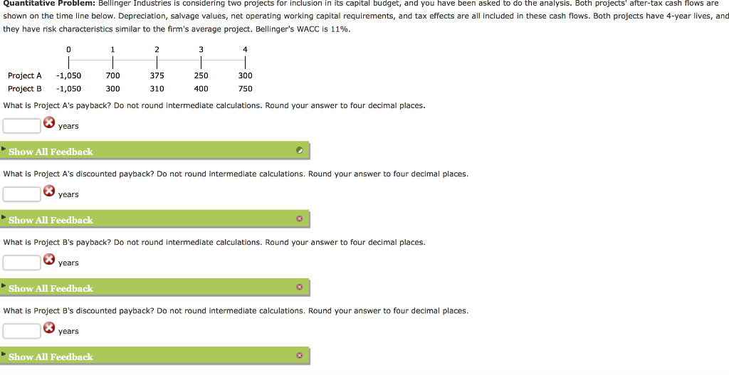  Quantitative Problem: Bellinger Industries is considering two projects for inclusion in