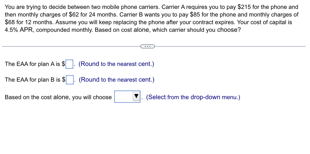  You are trying to decide between two mobile phone carriers. Carrier