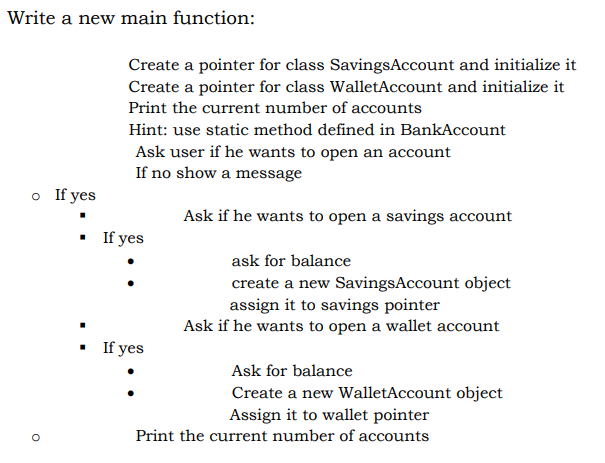 here is a code: BankAccount.h #include"BankAccount.h" #include "SavingsAccount.h" #include "WalletAccount.h" int main()