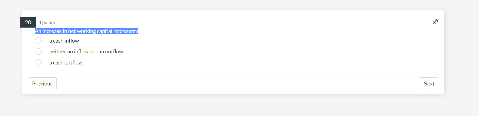 204 points An increase in net working capital represents a cash