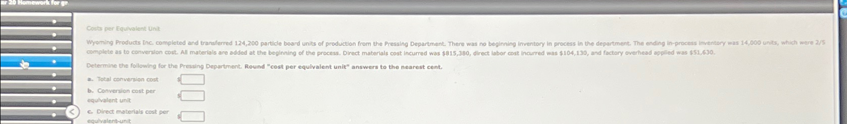  Costs per Equivalent Unit complete as to conversion cost. All materiais