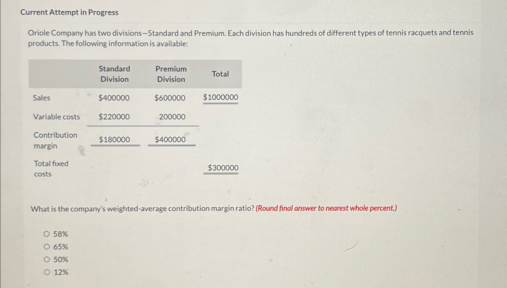  Current Attempt in Progress Oriole Company has two divisions-Standard and Premium.