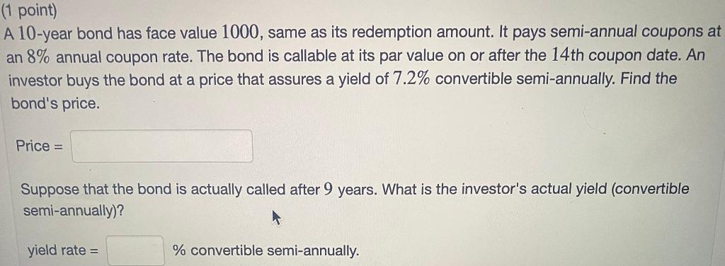 A 10 -year bond has face value 1000 , same as