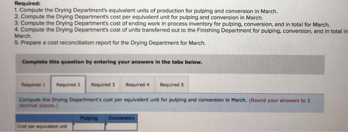Corporation produces fine papers in three production departments-Pulping, Drying, and Finishing. In