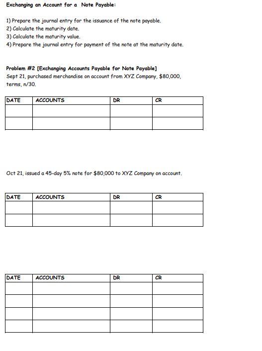 Exchanging an Account for a Note Payable: 1) Prepare the journal