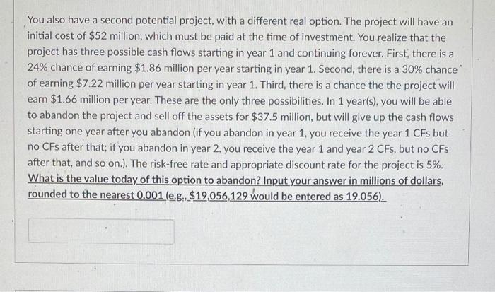 please show your work You also have a second potential project, with