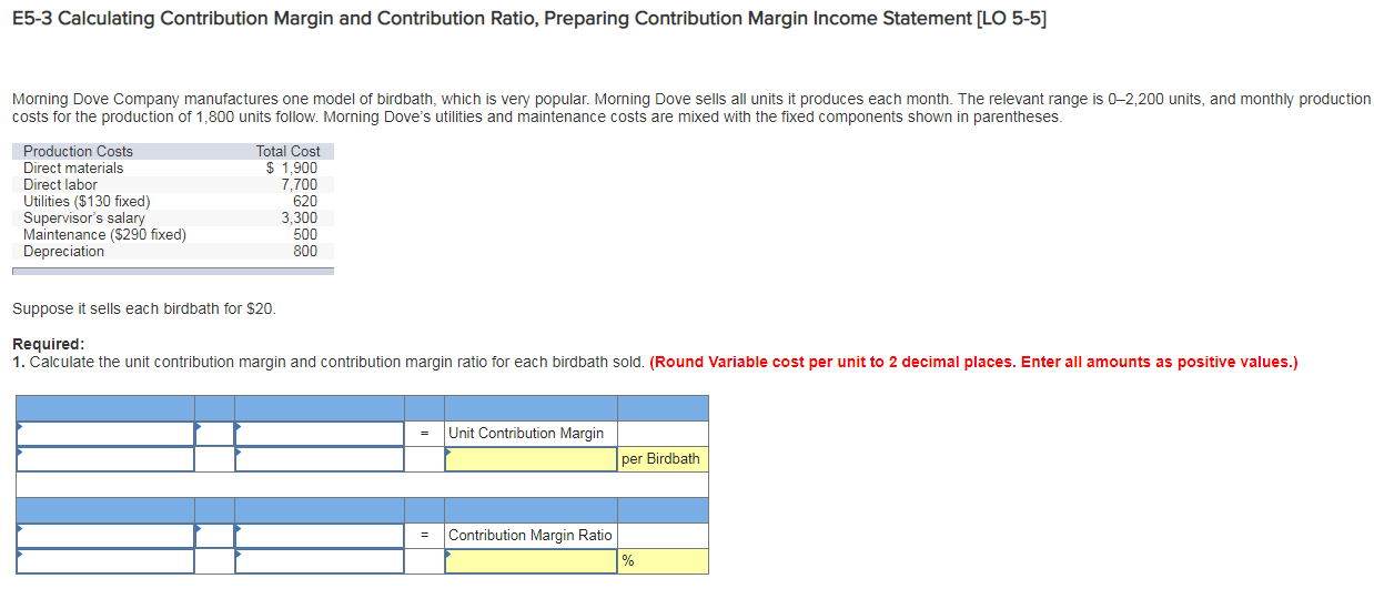 E5-3 Calculating Contribution Margin and Contribution Ratio, Preparing Contribution Margin Income