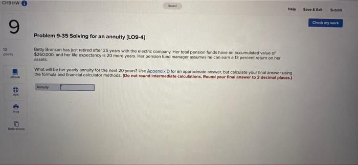  CH9 HW Seved Help Problem 9-35 Solving for an annuity [LO9-4]