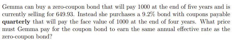 Please solve using formula, NOT EXCEL. Gemma can buy a zero-coupon bond