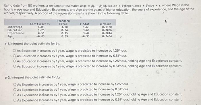 Using data from 50 workers, a researcher estimates wage =0+1 Education