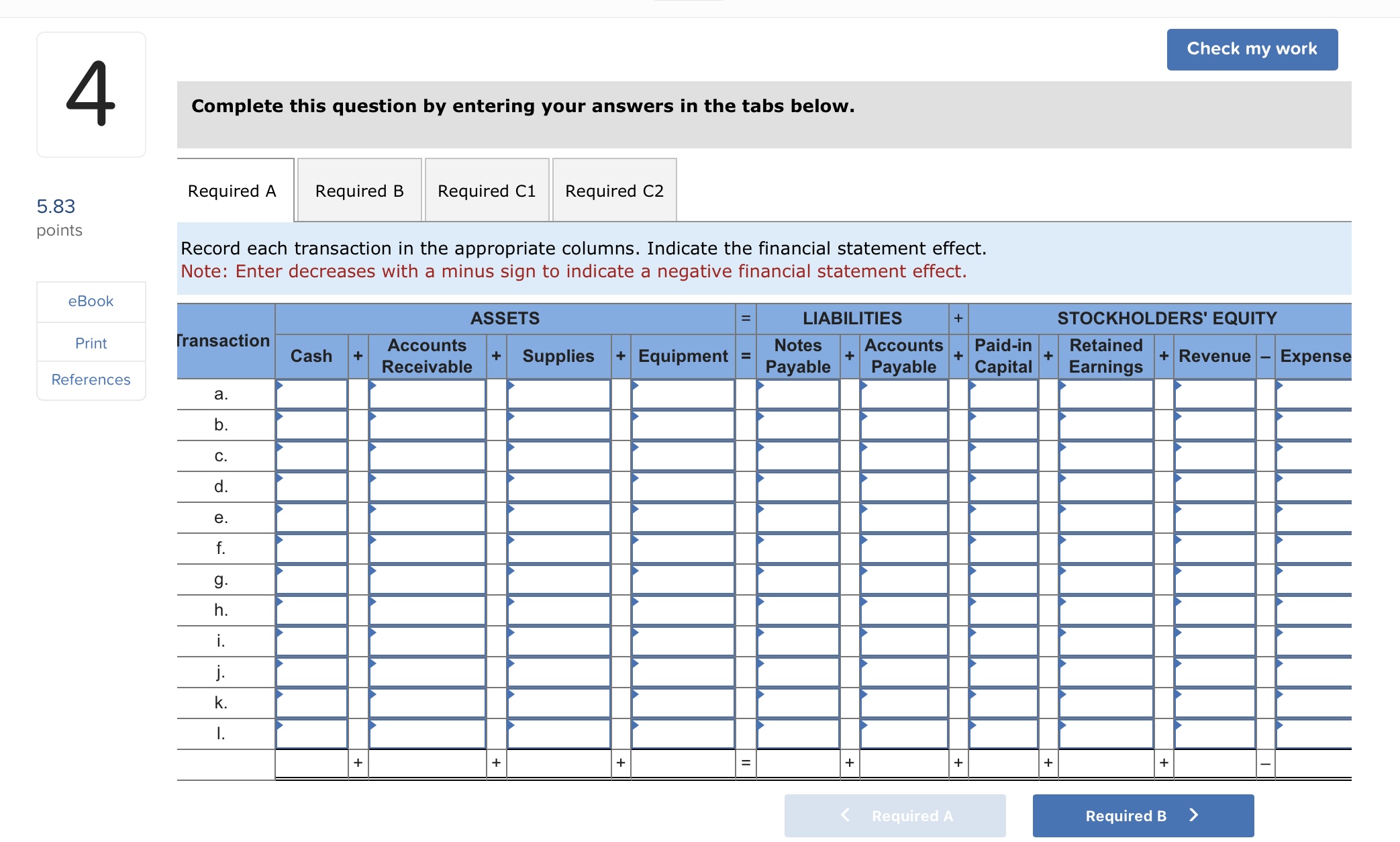 financial statement effect. b. Calculate the total assets, liabilities, and owners' equity