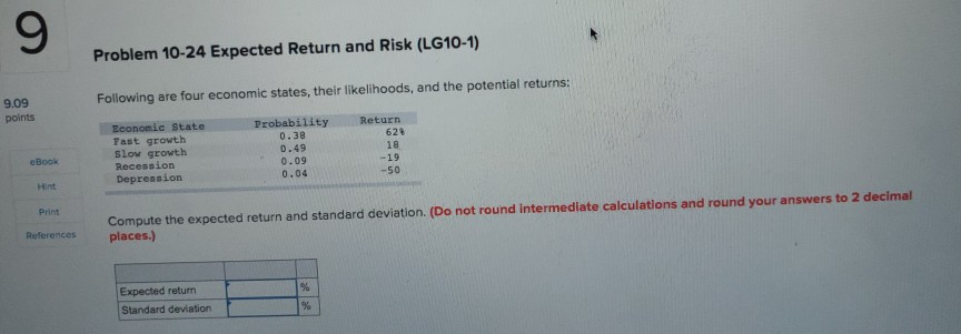  Problem 10-24 Expected Return and Risk (LG10-1) Following are four economic