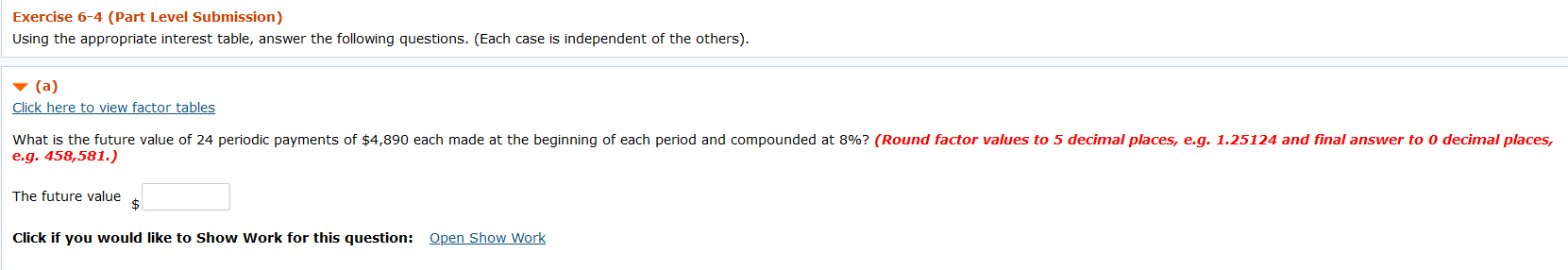 Exercise 6-4 (Part Level Submission) Using the appropriate interest table, answer