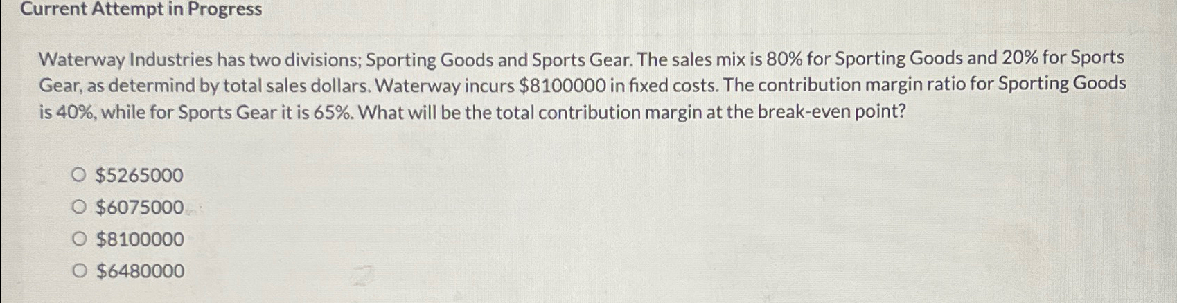  Current Attempt in Progress Waterway Industries has two divisions; Sporting Goods