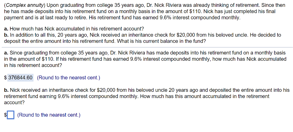  (Complex annuity) Upon graduating from college 35 years ago, Dr. Nick