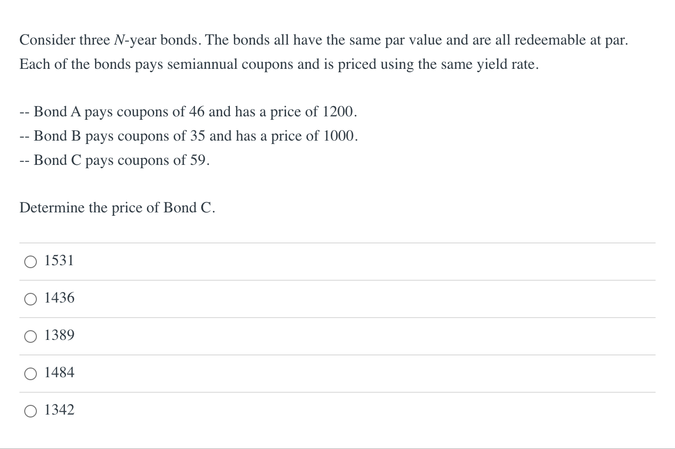  Consider three N-year bonds. The bonds all have the same par