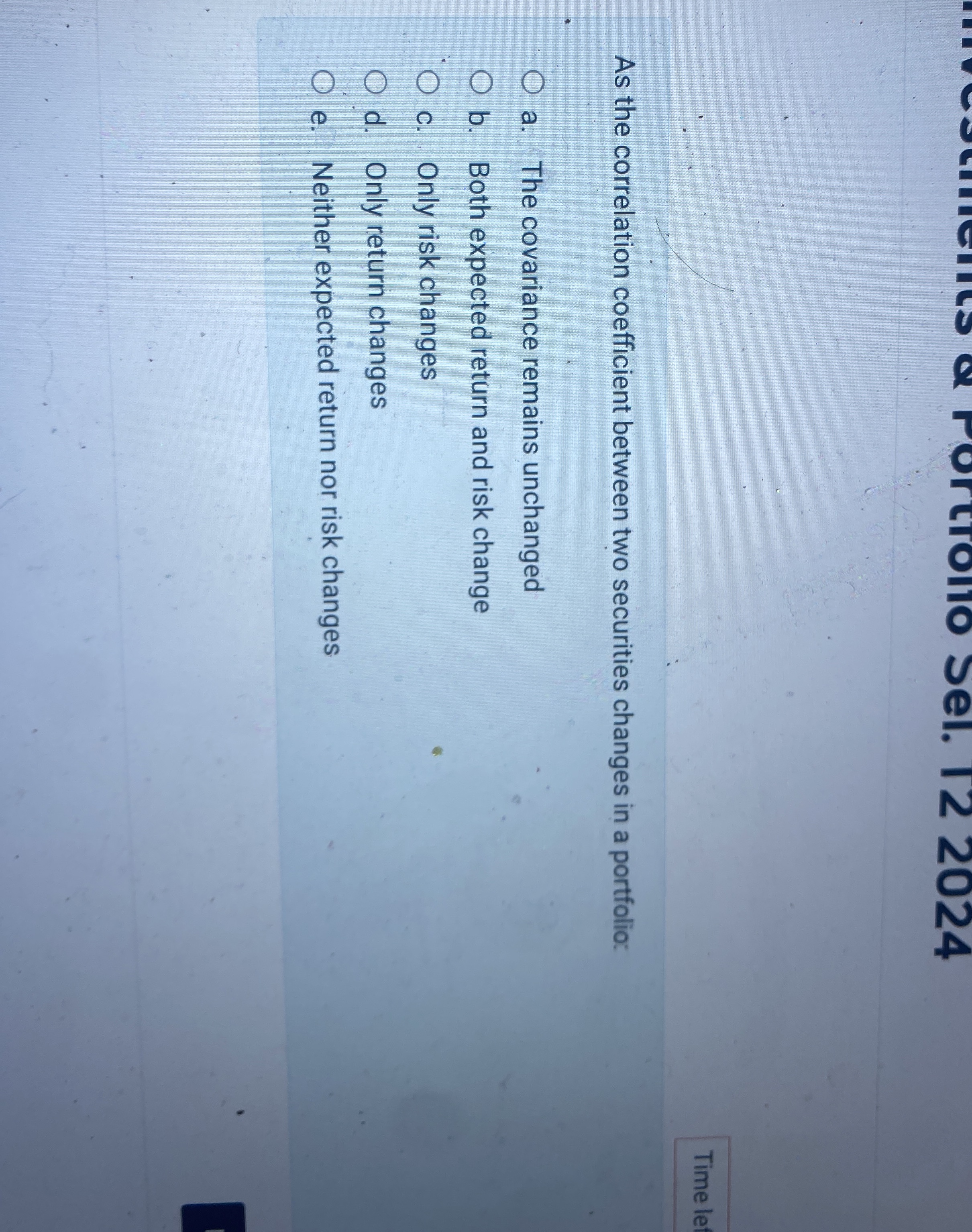  As the correlation coefficient between two securities changes in a portfolio: