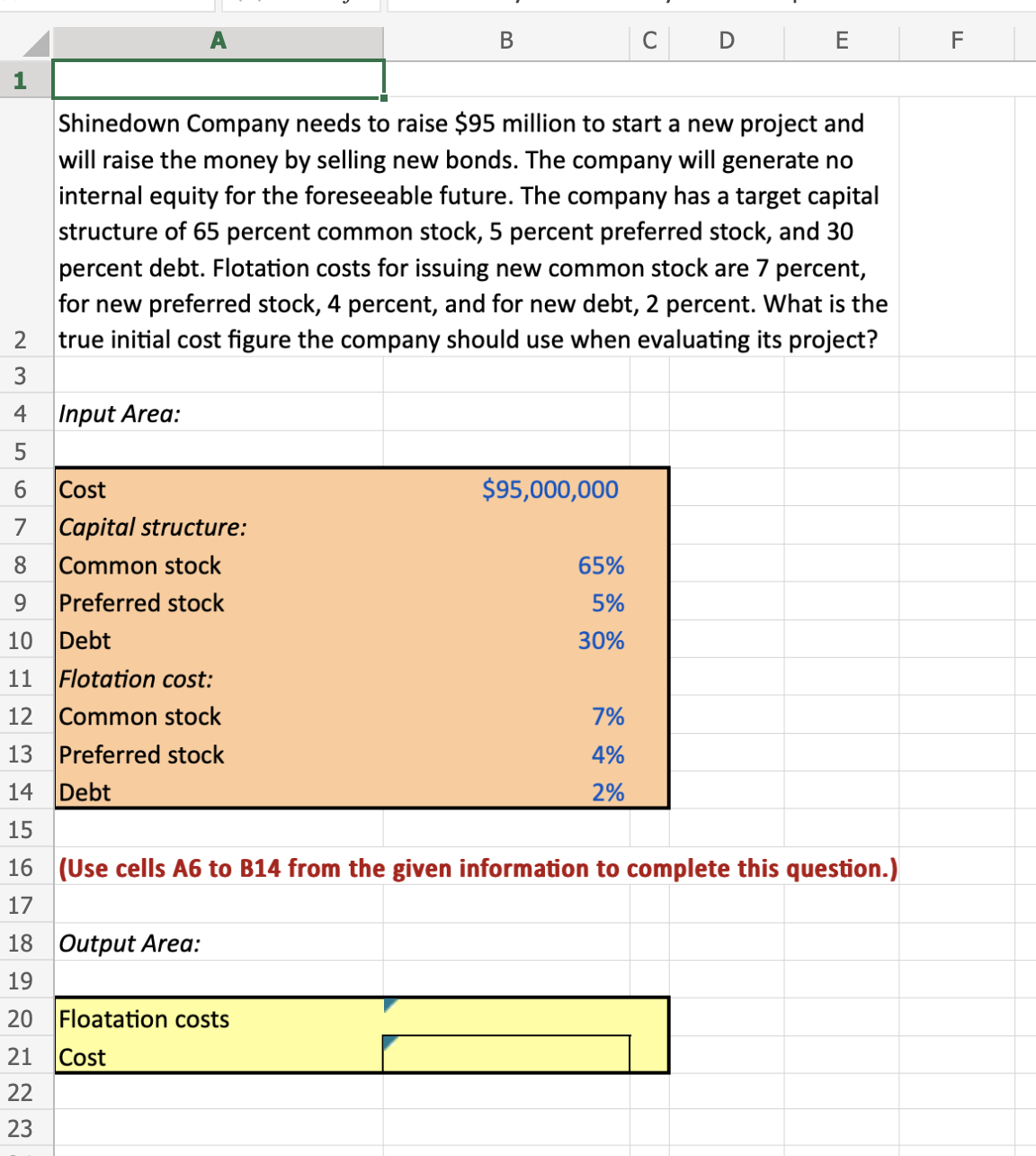  PLEASE ANSWER USING EXCEL EQUATIONS Shinedown Company needs to raise $95