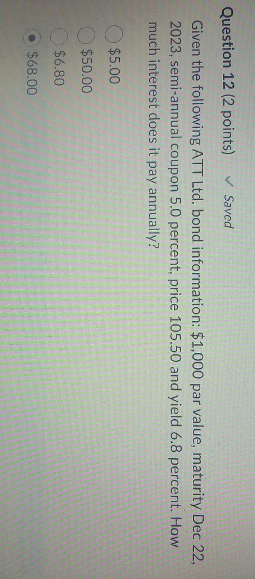  Question 12 (2 points) Saved Given the following ATT Ltd. bond