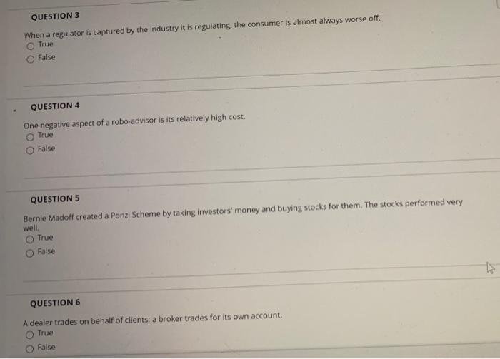 ans true or false? QUESTION 3 When a regulator is captured by