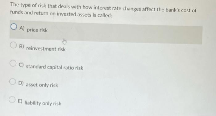 that: A) The bank's duration GAP will be positive B) The bank's