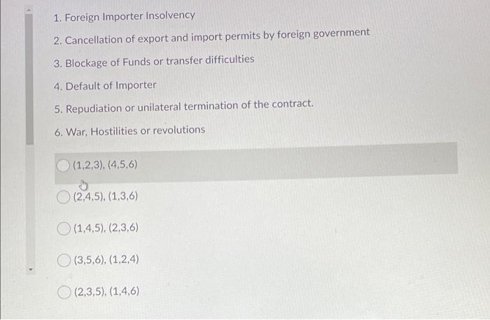 Credit Insurance policy include (#,#,#) while Political Risks covered include (#,#.#): 1.