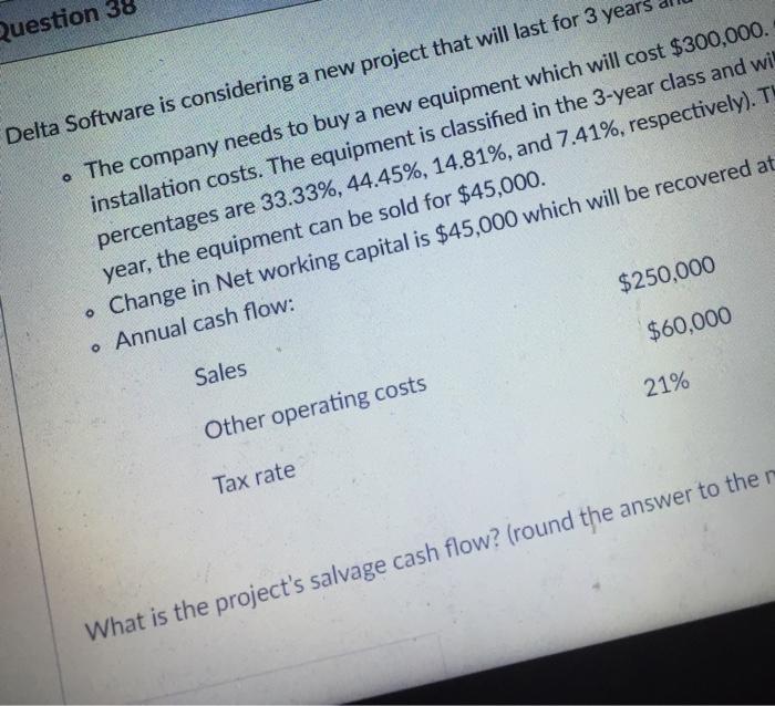  Question 3 Delta Software is considering a new project that will