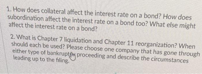  1. How does collateral affect the interest rate on a bond?