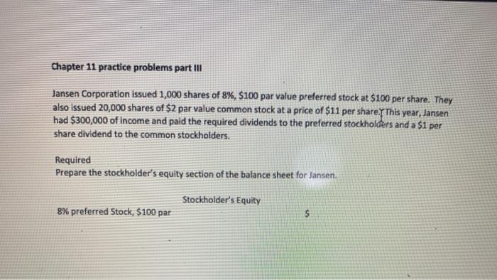  Chapter 11 practice problems part III Jansen Corporation issued 1,000 shares