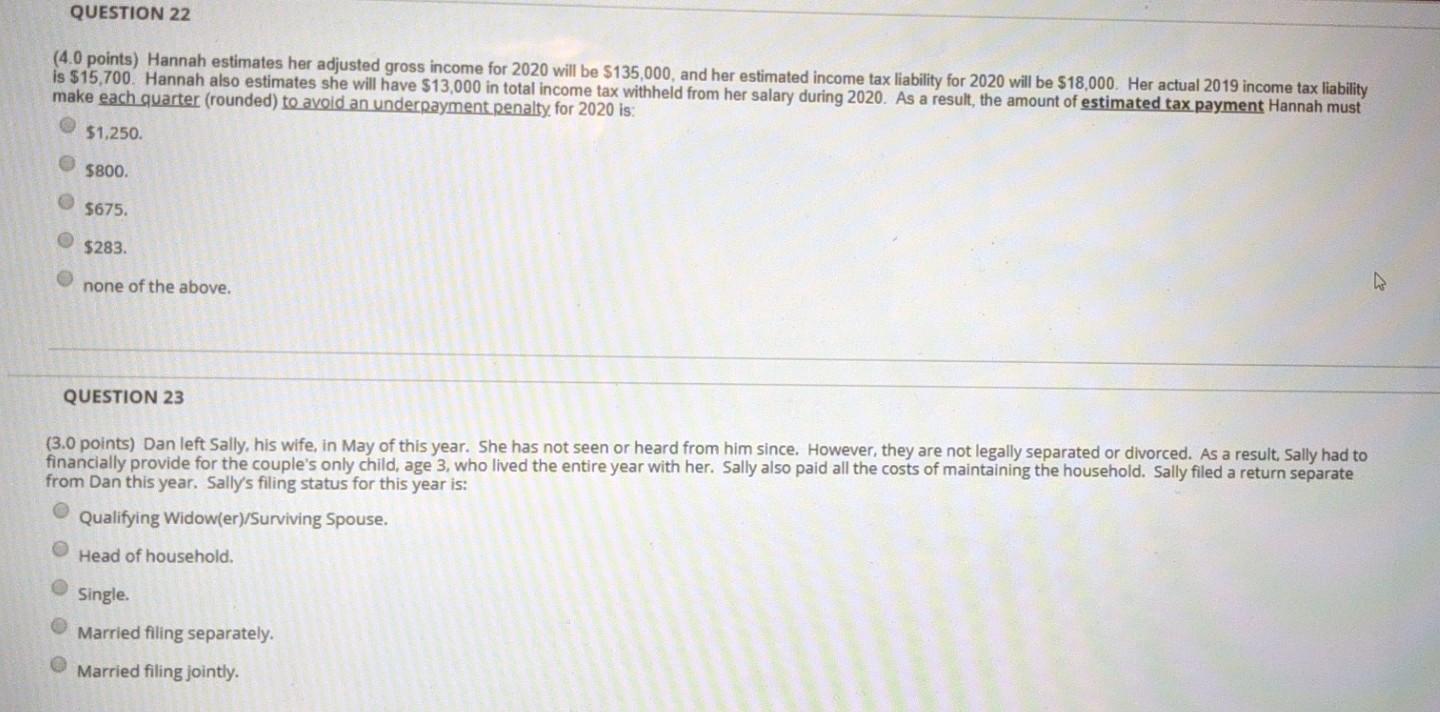  I appreciate your help. QUESTION 22 (4.0 points) Hannah estimates her