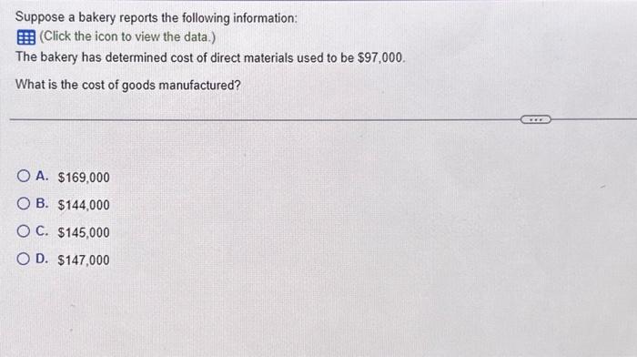 answer fast !!! Suppose a bakery reports the following information: (Click the